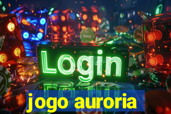 jogo auroria